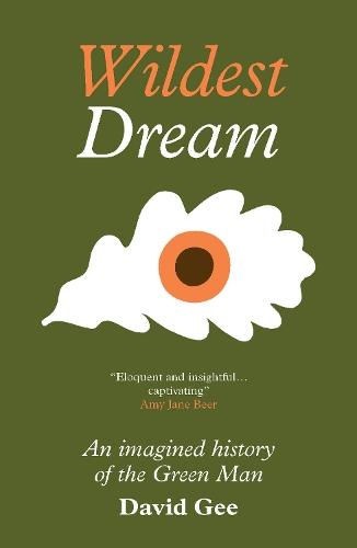 Wildest Dream: An imagined history of the Green Man