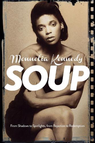 Soup: From Shadows to Spotlights, from Rejection to Redemption