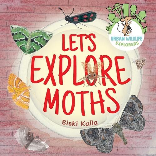 Let's Explore Moths: An urban wildlife explorers book