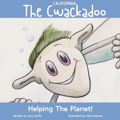 The California Cwackadoo: Helping The Planet!