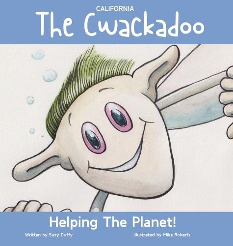 The California Cwackadoo: Helping The Planet!