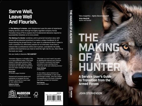 The Making of a Hunter: A Service User's Guide to Transition from the Armed Forces
