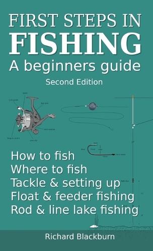 First steps in fishing: A beginners guide, Second Edition