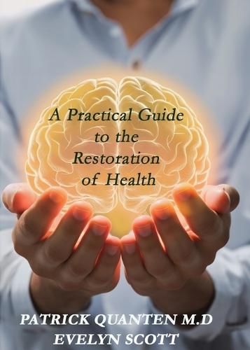 A Practical Guide to the Restoration of Health