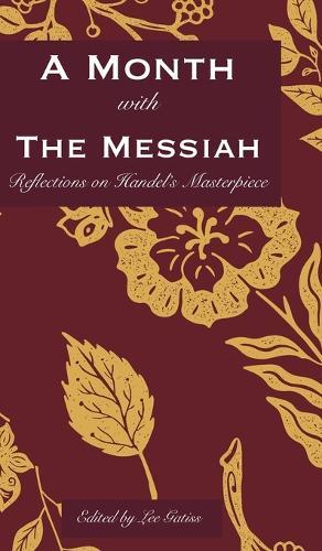 A Month with the Messiah: Reflections on Handel's Masterpiece