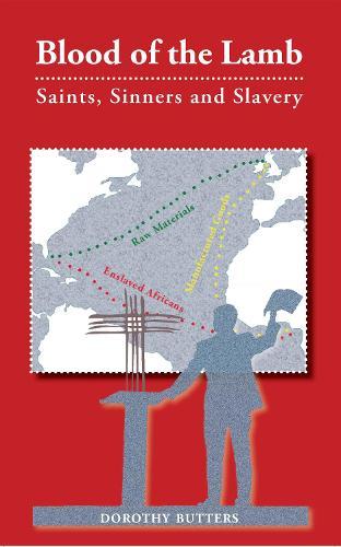 Blood of the Lamb: Saints, Sinners and Slavery