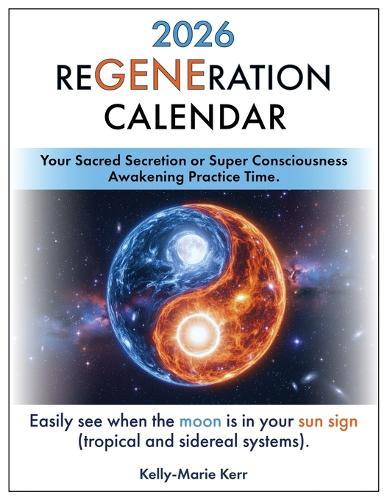 ReGENEration Calendar 2026: Your Super Consciousness Awakening Practice Time (Moon in Sun Sign)