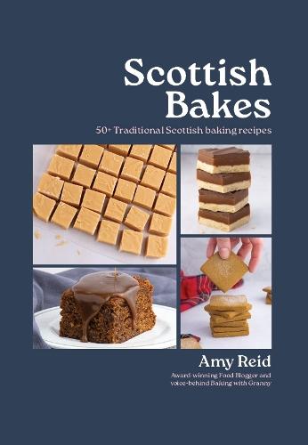Scottish Bakes: 50+ Traditional Scottish baking recipes