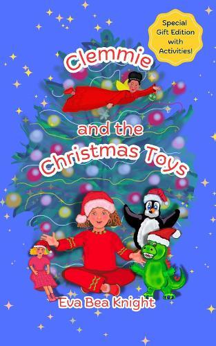 Clemmie and the Christmas Toys: Special Gift Edition with Activities