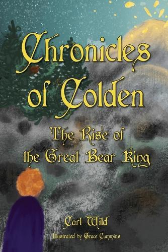 Chronicles of Colden: Rise of the Great Bear King