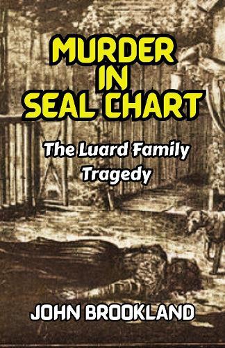 Murder In Seal Chart: The Luard Family Tragedy
