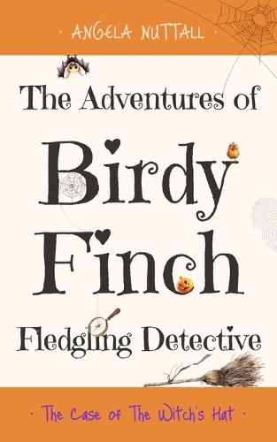 The Adventures of Birdy Finch, Fledgling Detective: The Case of The Witch's Hat