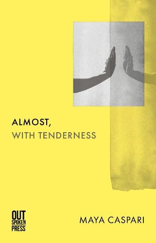 Almost, with Tenderness