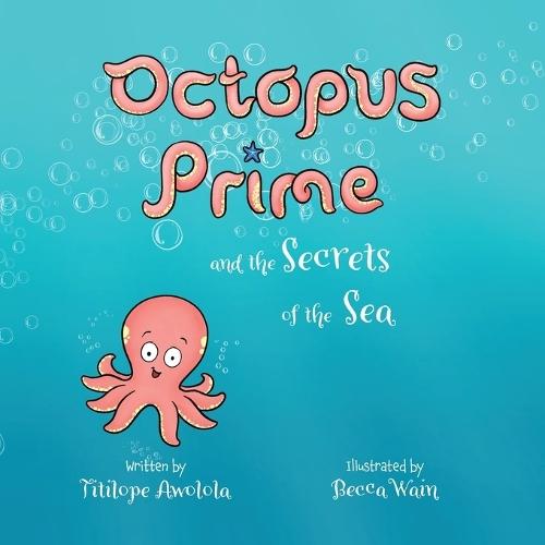 Octopus Prime and the Secrets of the Sea
