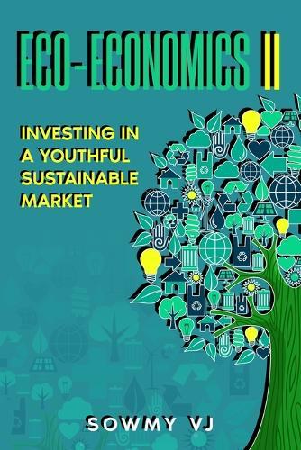 Eco-economics II: Investing in a Youthful Sustainable Market