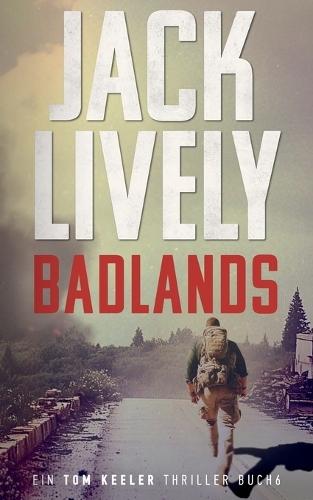 Badlands: Ein Tom Keeler Thriller buch 6