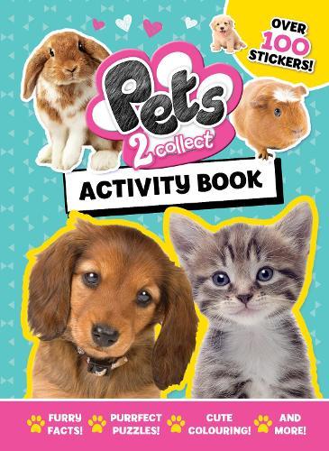 Pets 2 Collect Official Activity Book: Packed with Puzzles, Colouring and Stickers for Animal Lovers ages 5-10 years - From the UK's Bestselling Pets Magazine!