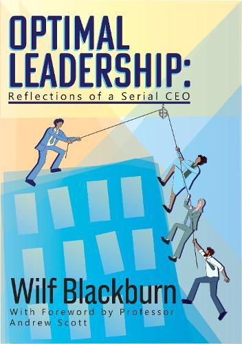 Optimal Leadership: Reflections of a Serial CEO