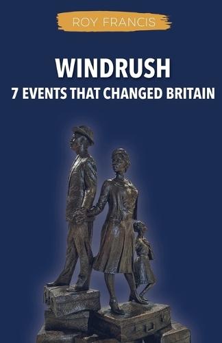 Windrush: 7 Events That Changed Britain