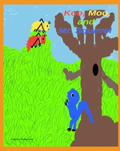 Koo, Moo, and Mr. Squirrel