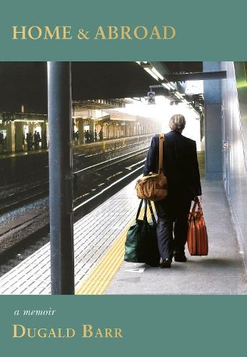 Home & Abroad: A Memoir