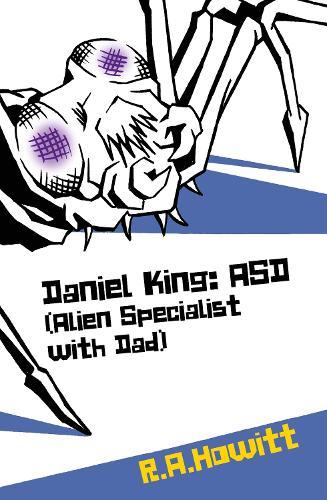 Daniel King: ASD (Alien Specialist with Dad)