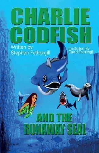 Charlie Codfish And The Runaway Seal