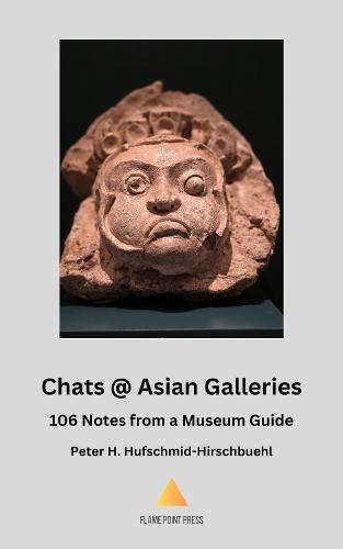 Chat @ Asian Galleries: 106 Notes from a Museum Guide