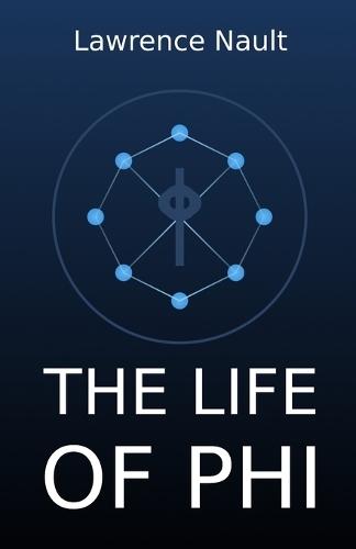The Life Of Phi