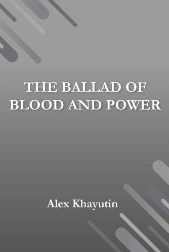 ""The Ballad of Blood and Power""