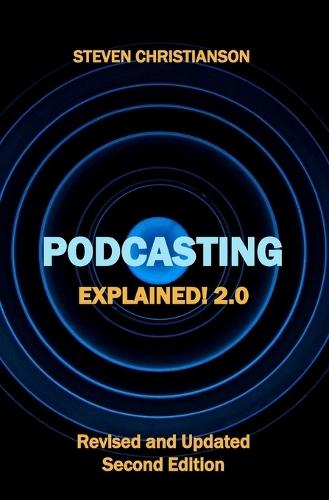 Podcasting Explained!: 2.0
