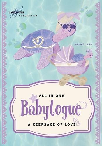 Babylogue [All In One Newborn Tracker]: A Keepsake of Love [Illustrated & Simple to Use]