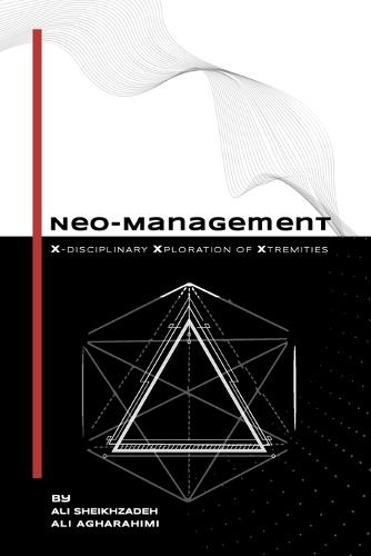 Neo-Management: X-disciplinary Xploration of Xtremities