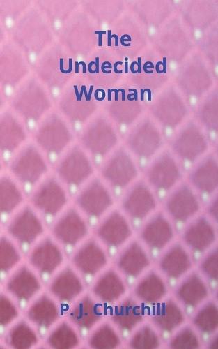 The Undecided Woman: Romance Fiction