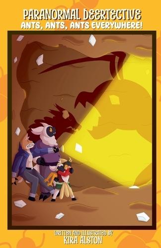 Paranormal Deertective: Ants, Ants, Ants Everywhere!