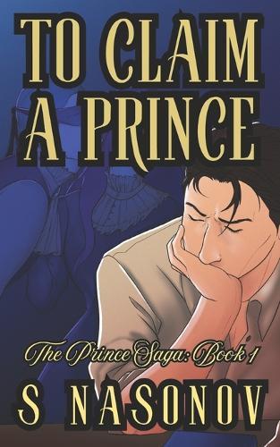 To Claim a Prince: Book 1 of the Prince Saga