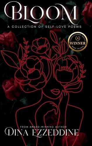 Bloom: A Collection of Self Love Poems: A Collection of Self Love Poems