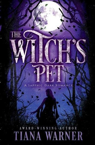 The Witch's Pet: A Sapphic Dark Romance