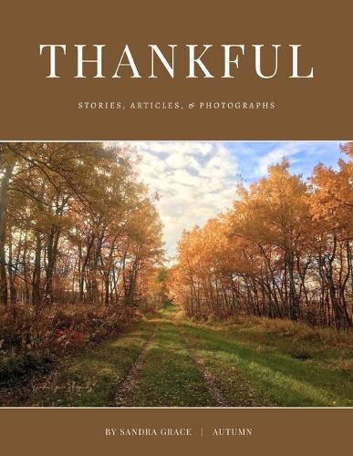 Thankful: Stories, Articles, & Photographs