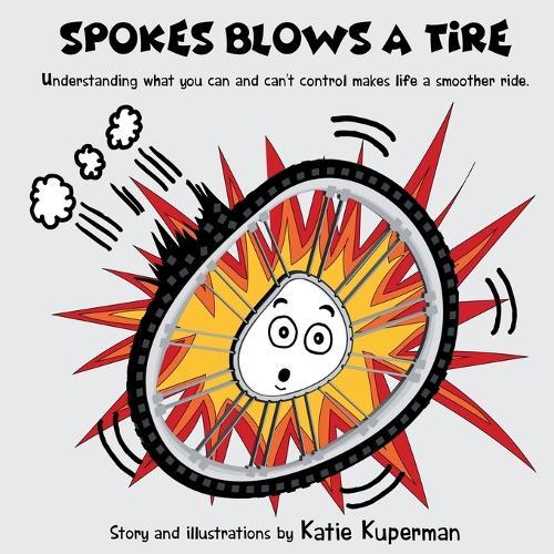 Spokes Blows a Tire: Children's Book About Self-Regulating and Empowering Yourself