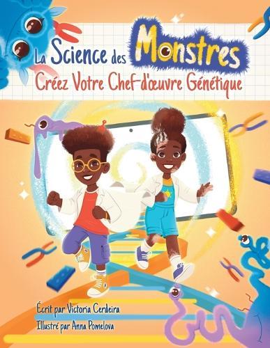 La Science des Monstres: Créez votre chef-d'oeuvre génétique