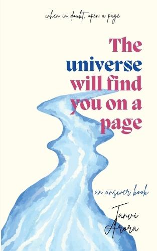 The Universe Will Find You on a Page: an Answer Book