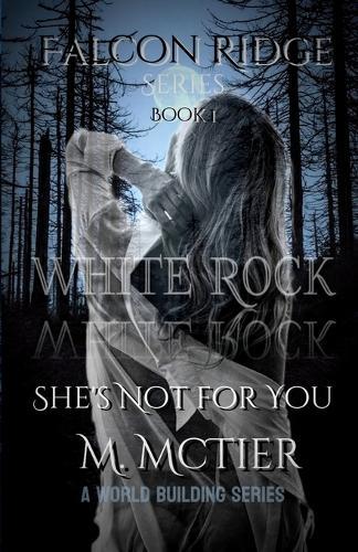The Falcon Ridge Series Book 1: She's Not for You