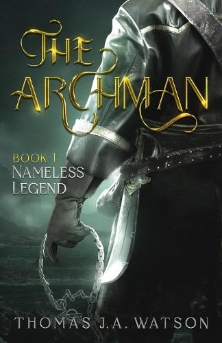 The Archman: Book One - Nameless Legend