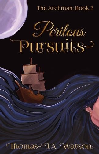 The Archman: Book Two - Perilous Pursuits