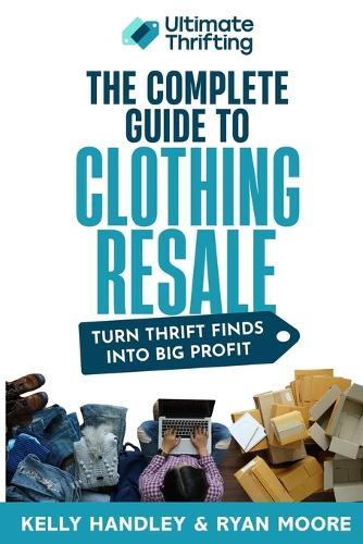 The Complete Guide to Clothing Resale