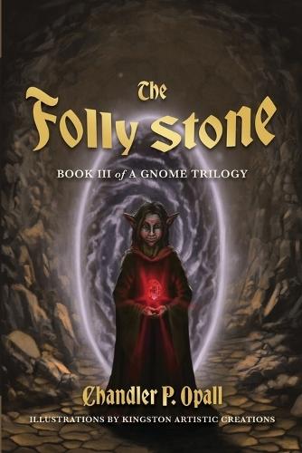 The Folly Stone: An Epic Fantasy Adventure of Magic, Myth, and Legendary Relics