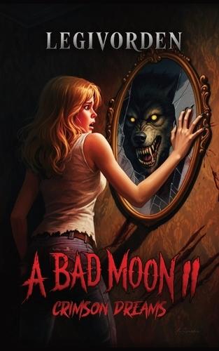 A Bad Moon 2: Crimson Dreams