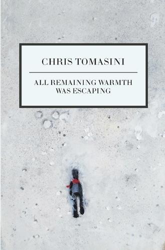 All Remaining Warmth Was Escaping