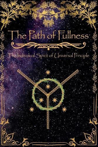 The Path of Fullness: Book 1 of The Way of Unity